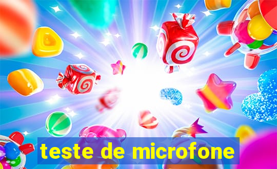 teste de microfone